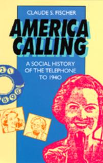 America Calling: A Social History of the Telephone to 1940