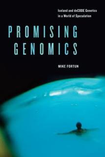 Promising Genomics: Iceland and deCODE Genetics in a World of Speculation