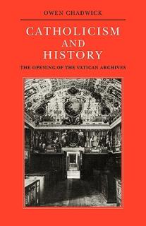 Catholicism and History: The Opening of the Vatican Archives