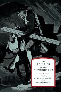 The Politics of the Picturesque: Literature, Landscape and Aesthetics Since 1770