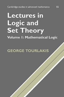 Lectures in Logic and Set Theory: Volume 1, Mathematical Logic