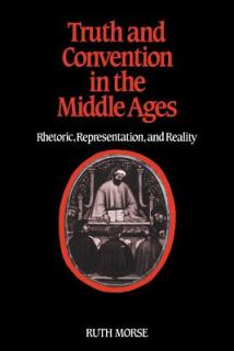 Truth and Convention in the Middle Ages: Rhetoric, Representation and Reality