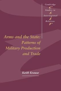 Arms and the State: Patterns of Military Production and Trade