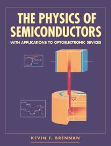 The Physics of Semiconductors: With Appications to Optoelectronic Devices