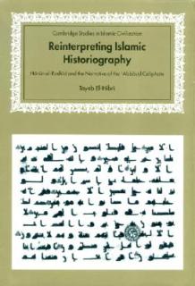Reinterpreting Islamic Historiography: Harun Al-Rashid and the Narrative of the Abbasid Caliphate