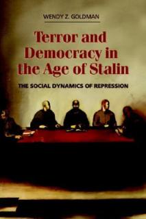 Terror and Democracy in the Age of Stalin: The Social Dynamics of Repression