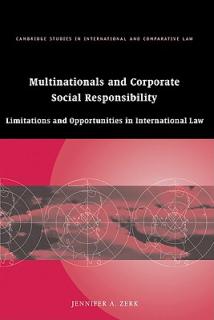 Multinationals and Corporate Social Responsibility: Limitations and Opportunities in International Law