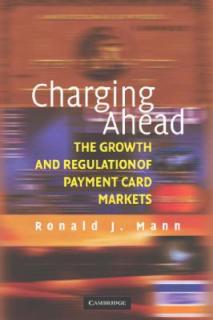 Charging Ahead: The Growth and Regulation of Payment Card Markets Around the World