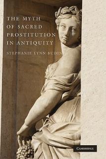 The Myth of Sacred Prostitution in Antiquity