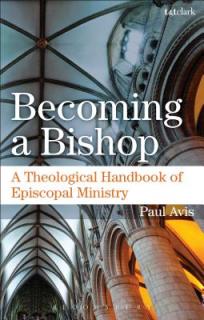 Becoming a Bishop: A Theological Handbook of Episcopal Ministry