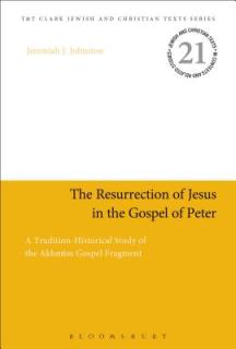 The Resurrection of Jesus in the Gospel of Peter: A Tradition-Historical Study of the Akhmm Gospel Fragment