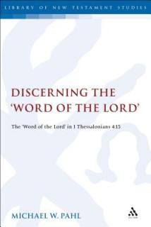 Discerning the Word of the Lord": The Word of the Lord" in 1 Thessalonians 4:1"