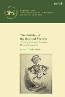 The Politics of the Revised Version: A Tale of Two New Testament Revision Companies