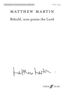 Behold, Now Praise the Lord: Satb (with Organ), Choral Octavo