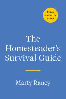 Homestead Survival: An Insider's Guide to Your Great Escape