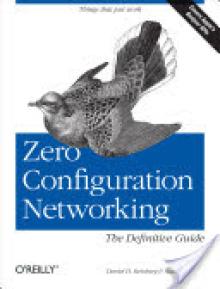 Zero Configuration Networking: The Definitive Guide: The Definitive Guide