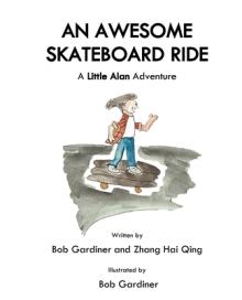 An Awesome Skateboard Ride: A Little Alan Adventure