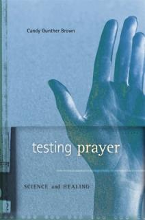 Testing Prayer: Science and Healing