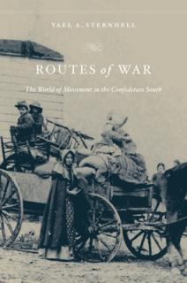 Routes of War: The World of Movement in the Confederate South