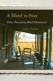 Mind to Stay: White Plantation, Black Homeland