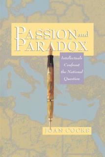 Passion and Paradox: Intellectuals Confront the National Question