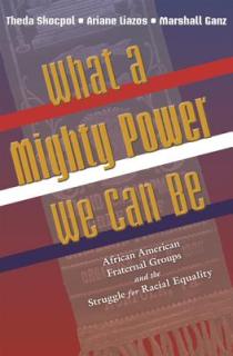 What a Mighty Power We Can Be: African American Fraternal Groups and the Struggle for Racial Equality
