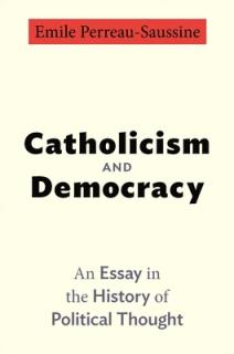 Catholicism and Democracy: An Essay in the History of Political Thought
