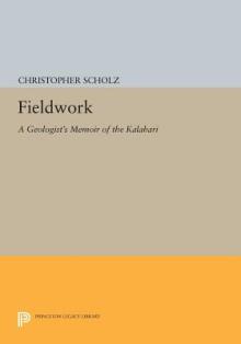 Fieldwork: A Geologist's Memoir of the Kalahari