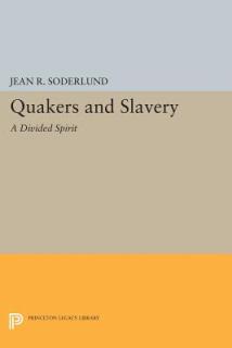 Quakers and Slavery: A Divided Spirit