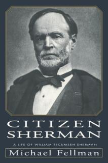 Citizen Sherman: A Life of William Tecumseh Sherman