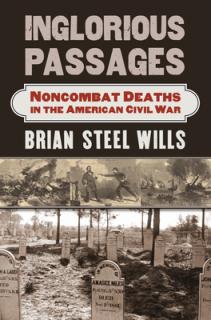 Inglorious Passages: Noncombat Deaths in the American Civil War