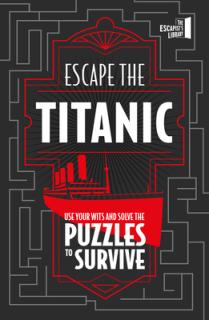 Escape the Titanic: Use Your Wits and Solve the Puzzles to Survive