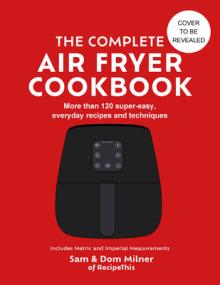 Complete Air Fryer Cookbook