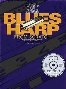 Blues Harp from Scratch: Blues Harmonica for Absolute Beginners [With *]