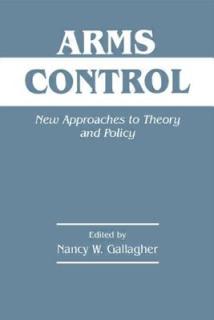 Arms Control: New Approaches to Theory and Policy