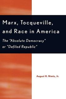 Marx, Tocqueville, and Race in America: The 'Absolute Democracy' or 'Defiled Republic'