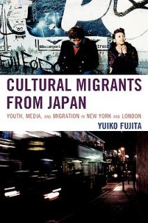 Cultural Migrants from Japan: Youth, Media, and Migration in New York and London