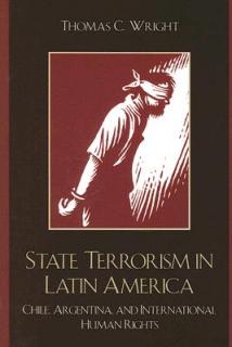 State Terrorism in Latin America: Chile, Argentina, and International Human Rights