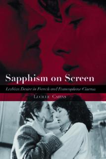 Sapphism on Screen: Lesbian Desire in French and Francophone Cinema