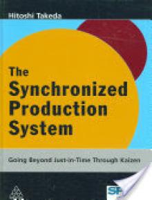 The Synchronized Production System: Going Beyond Just-In-Time Through Kaizen