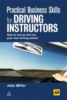 Practical Business Skills for Driving Instructors: How to Set Up and Run Your Own Driving School