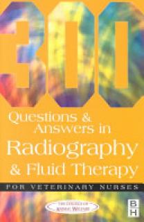 300 Questions and Answers in Radiography and Fluid Therapy for Veterinary Nurses