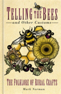 Telling the Bees and Other Customs: The Folklore of Rural Crafts