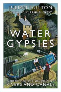 Water Gypsies: A History of Life on Britain's Rivers and Canals
