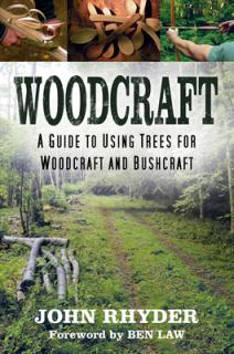 Woodcraft: A Guide to Using Trees for Woodcraft and Bushcraft