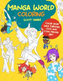 Manga World Coloring: Color Your Way Through Cool Original Manga Art!