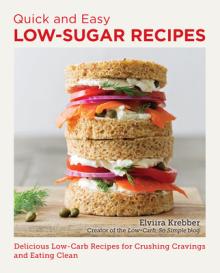 Quick and Easy Low Sugar Recipes: Delicious Low-Carb Recipes for Crushing Cravings and Eating Clean