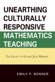 Unearthing Culturally Responsive Mathematics Teaching: The Legacy of Gloria Jean Merriex
