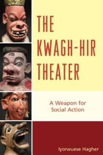 The Kwagh-hir Theater: A Weapon for Social Action
