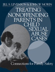 Treating Nonoffending Parents in Child Sexual Abuse Cases: Connections for Family Safety [With Workbook]